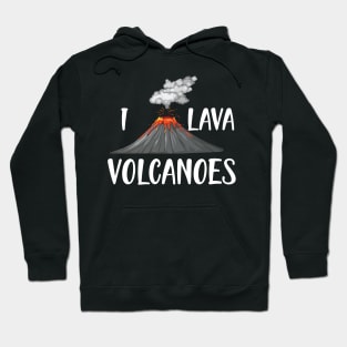 Volcano - I lava volcanoes w Hoodie